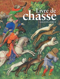 Le Livre de la Chasse, Gaston Fébus